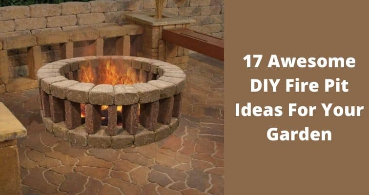 17 Awesome DIY Fire Pit Ideas For Your Garden