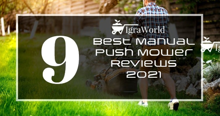 Best Manual Lawn Mower: A Buyer’s Guide to the 10 Best Lawn Mowers