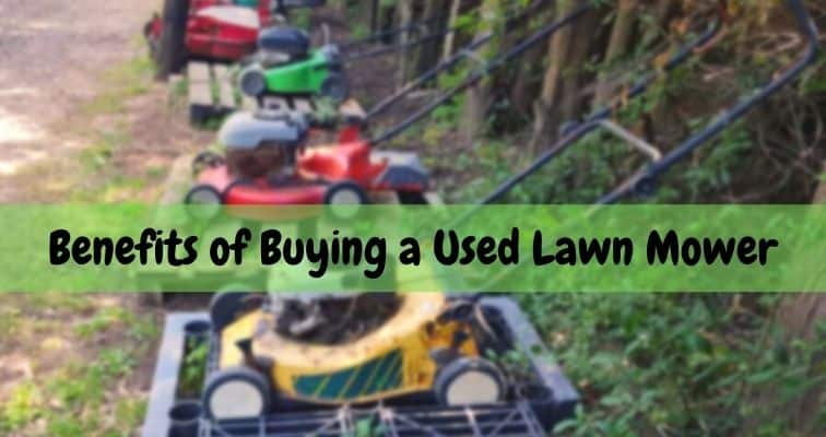 Benefits of Buying a Used Lawn Mower